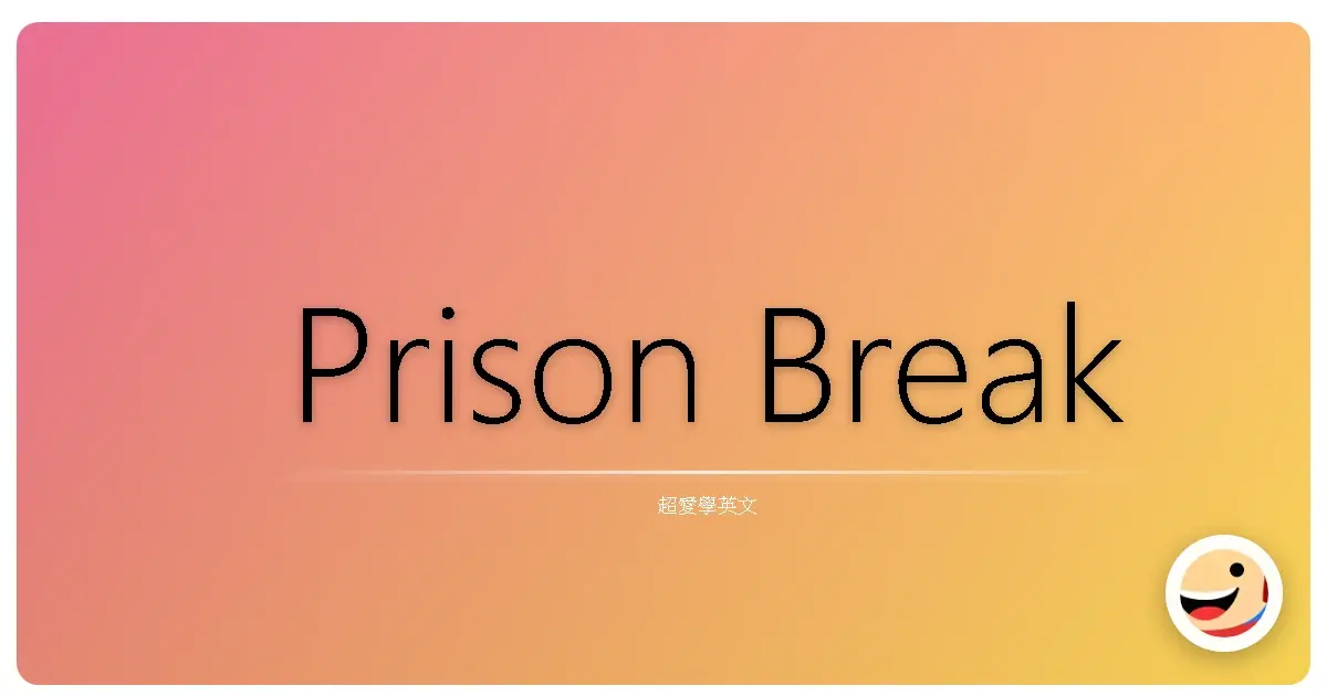 Prison Break